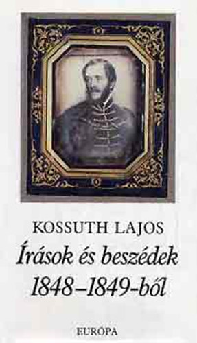 Kossuth Lajos - rsok s beszdek 1848-1849-bl