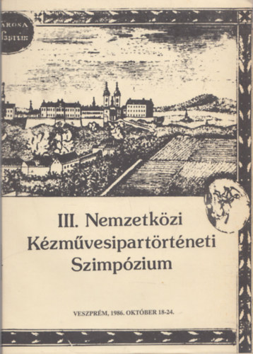 III. Nemzetkzi Kzmvesipartrtneti Szimpzium (Veszprm, 1986. oktber 18-24. Vlogats)
