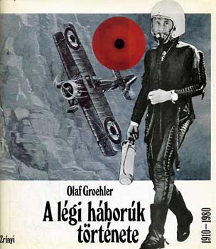 Olaf Groehler - A lgi hbork trtnete 1910-1980