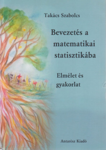 Bevezet�s a matematikai statisztik�ba - Elm�let �s gyakorlat