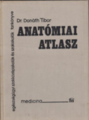 Dr. Donth Tibor - Anatmiai atlasz