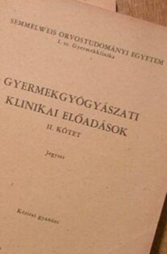 Gyermekgygyszati klinikai eladsok II. ktet