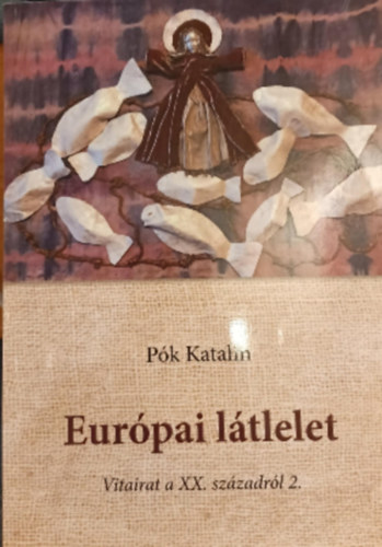 Pk Katalin - Eurpai ltlelet - Viatirat a XX. szzadrl 2.