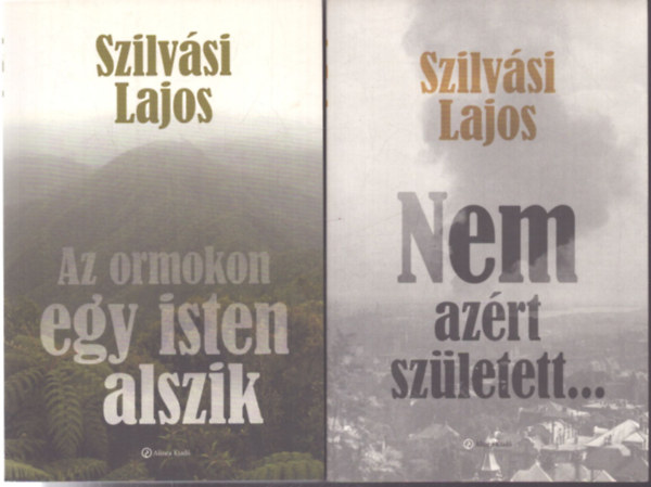 2 db Szilv�si Lajos k�tet: Nem az�rt sz�letett... - Az ormokon egy isten alszik