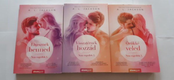Elvesznk benned, Visszatrnk hozzd, rkk veled Nem engedlek I-II-III.