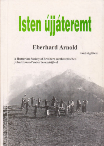 Isten jjteremt - Eberhard Arnold tansgttele