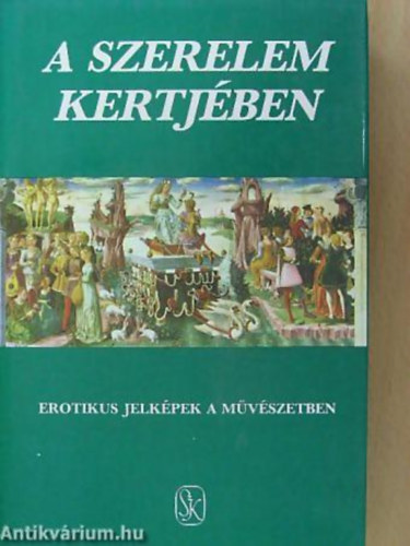 A szerelem kertjben- Erotikus jelkpek a mvszetben