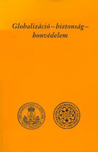 Globaliz�ci� - biztons�g - honv�delem
