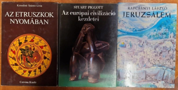 3db kori knyv:Az etruszkok nyomban; Az eurpai civilizci kezdetei;Jeruzslem