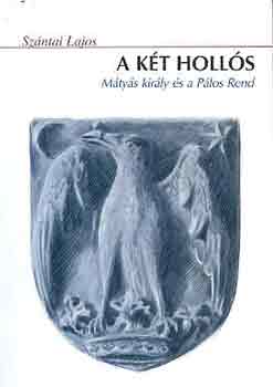 A k�t Holl�s (M�ty�s kir�ly �s a P�los Rend)