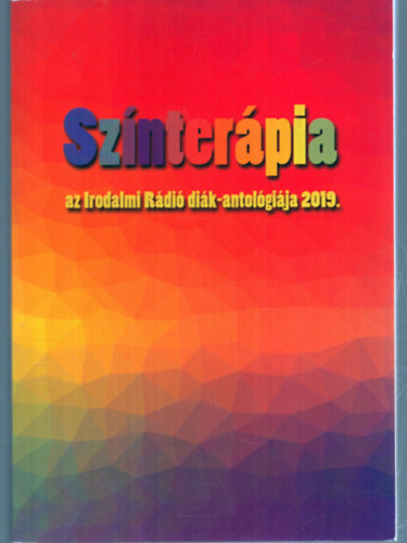 Zsoldos rpd s Adrienn  (szerk) - Sznterpia - Az Irodalmi Rdi dik-antolgija 2019.
