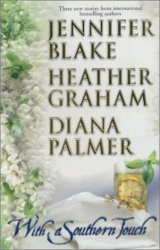 Heather Graham, Diana Palmer Jennifer Blake - With a southern touch