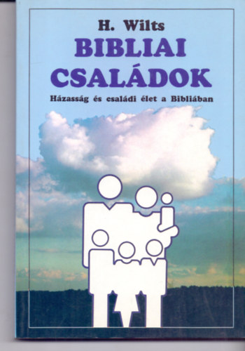 Bibliai csaldok - Hzassg s csaldi let a Bibliban