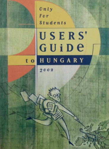 F�bri Gy�rgy  (Szerk.) - Only For Students User's Guide to Hungary