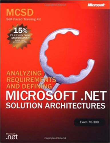 Microsoft Corporation Kathy Harding - Analyzing Requirements and Definig: Microsoft .Net - Solution Architectures