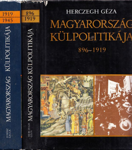 Magyarorszg klpolitikja I-II. (896-1919 + 1919-1945)
