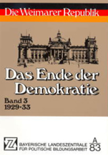 Die Weimarer Republik III. - Das Ende der Demokratie 1929-33