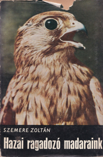 Szemere Zoltn - Hazai ragadoz madaraink