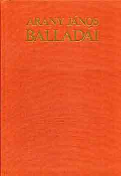 Arany János - Arany János balladái (Borsos Miklós rajzaival)