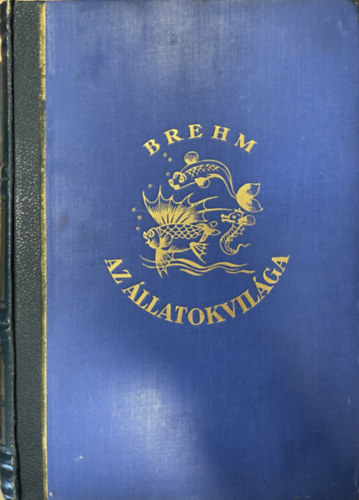 Alfred Brehm - Az �llatok vil�ga I-II. k�tet (Eml�s�k 1-2.)