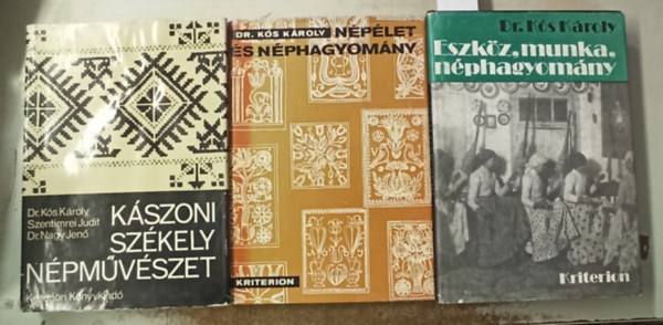 3 db Dr. Ks Kroly: Nplet s nphagyomny +Eszkz,munka, nphagyomny +Kszoni szkely npmvszet