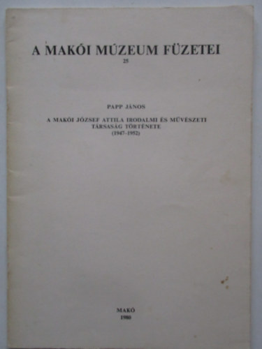 A maki Jzsef Attila Irodalmi s Mvszeti Trsasg (1947-1952 ).