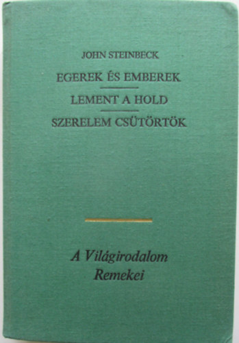 John Steinbeck - Egerek s emberek - Lement a hold - Szerelem cstrtk