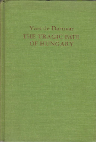 The Tragic Fate of Hungary: A Country Carved-up Alive at Trianon