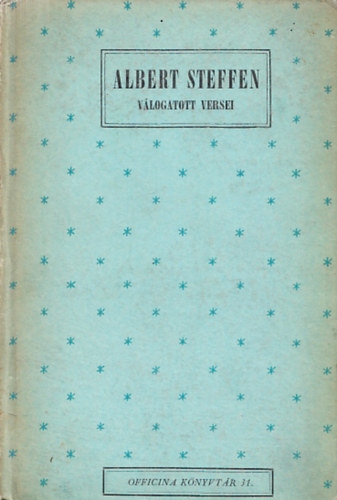 Albert Steffen - Albert Steffen válogatott versei (Devecseri Gábor fordításában)