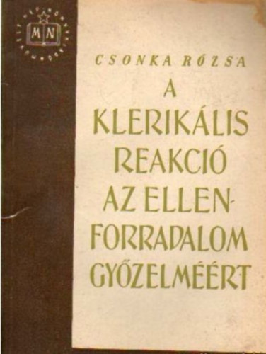 A klerik�lis reakci� az ellenforradalom gy�zelm��rt