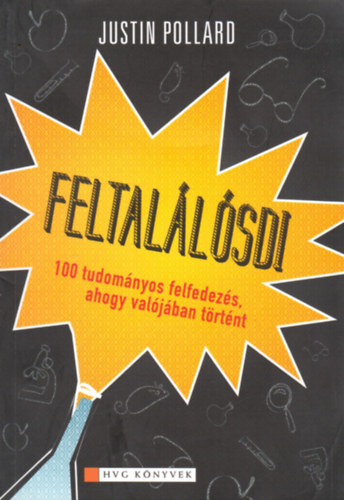 Feltallsdi - 100 tudomnyos felfedezs, ahogy valjban trtnt