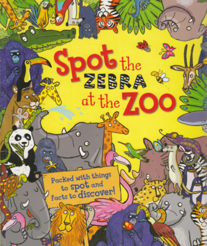 Joelle Dreidemy  Alexandra Koken (illustrated) - Spot the Zebra at the Zoo