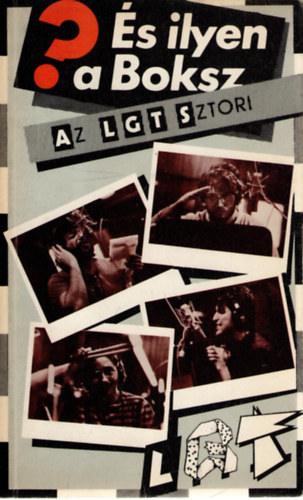 �s ilyen a boksz? (Az LGT-sztori)