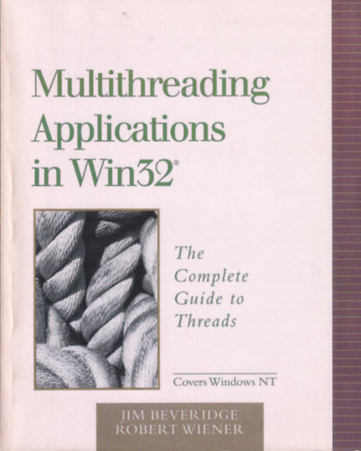 Multithreading Applications in Win32: The Complete Guide to Threads