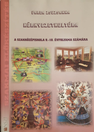 Varga Zsuzsanna - Krnyezetkultra a szakkzpiskola 9-10. vfolyama szmra