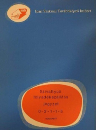 Szivattys folyadkszllts jegyzet 0-2-1-1-5