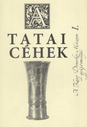 Tatai c�hek - A Kuny Domokos M�zeum gy�jtem�nyei I.