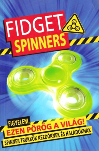 Fidget Spinners (Figyelem, ezen prg a vilg! - Spinner trkkk kezdknek s haladknak)