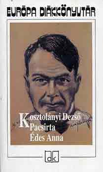 Kosztol�nyi Dezs� - Pacsirta, �des Anna