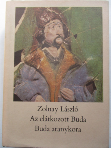 Az eltkozott Buda - Buda aranykora