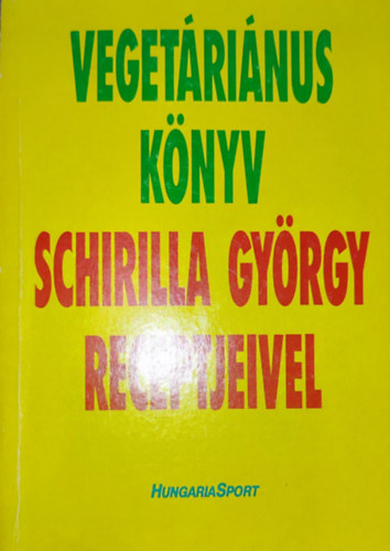 Schrilla Gyrgy - Vegetrinus knyv Schrilla Gyrgy receptjeivel