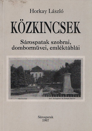 Kzkincsek (Srospatak szobrai, dombormvei, emlktbli)