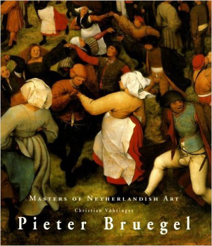 Christian Vöhringer - Pieter Bruegel -Masters of Netherlandish Art