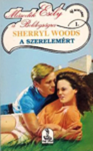 Sherryl Woods - A szerelemrt!