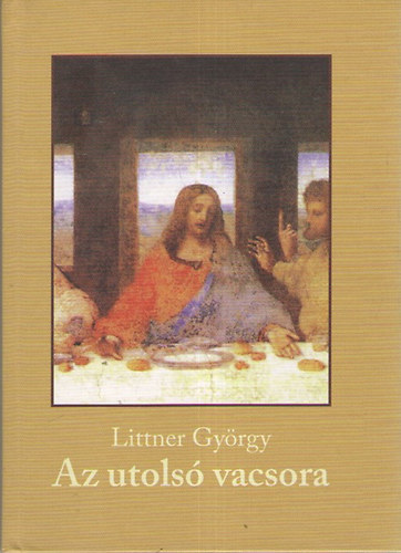 Az utols� vacsora - Evang�lium a harmadik �vezredb�l