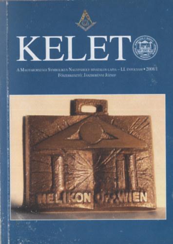Kelet 2008/I (A Magyarorszgi Symbolikus Nagypholy hivatalos lapja)