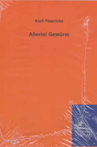 Kurt Floericke - Allerlei Gewürm