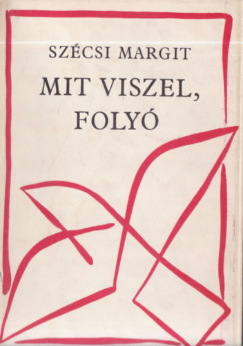 Szcsi Margit - Mit viszel, foly (dediklt)
