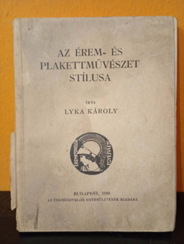 Lyka K�roly - Az �rem- �s plakettm�v�szet st�lusa