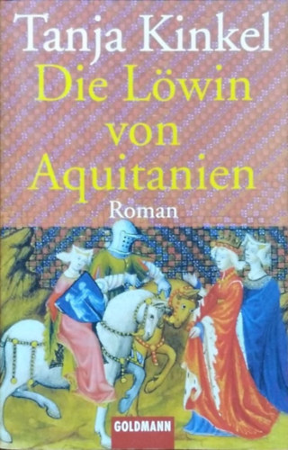Tanja Kinkel - Die L�win von Aquitanien